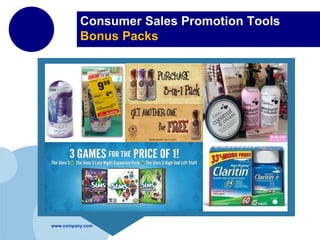 Consumer Sales Promotion Tools
Bonus Packs

www.company.com

 