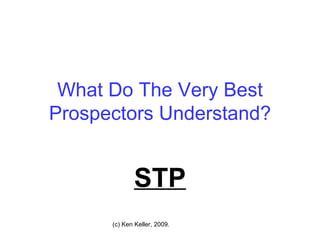 What Do The Very Best Prospectors Understand? STP 
