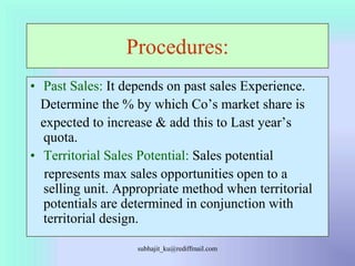 Procedures:<br />Past Sales: It depends on past sales Experience. <br />   Determine the % by which Co’s market share is <...