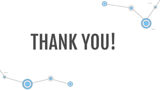 THANK YOU!
 
