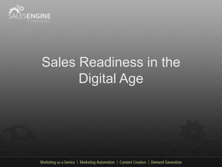 Sales Readiness in the
      Digital Age
 