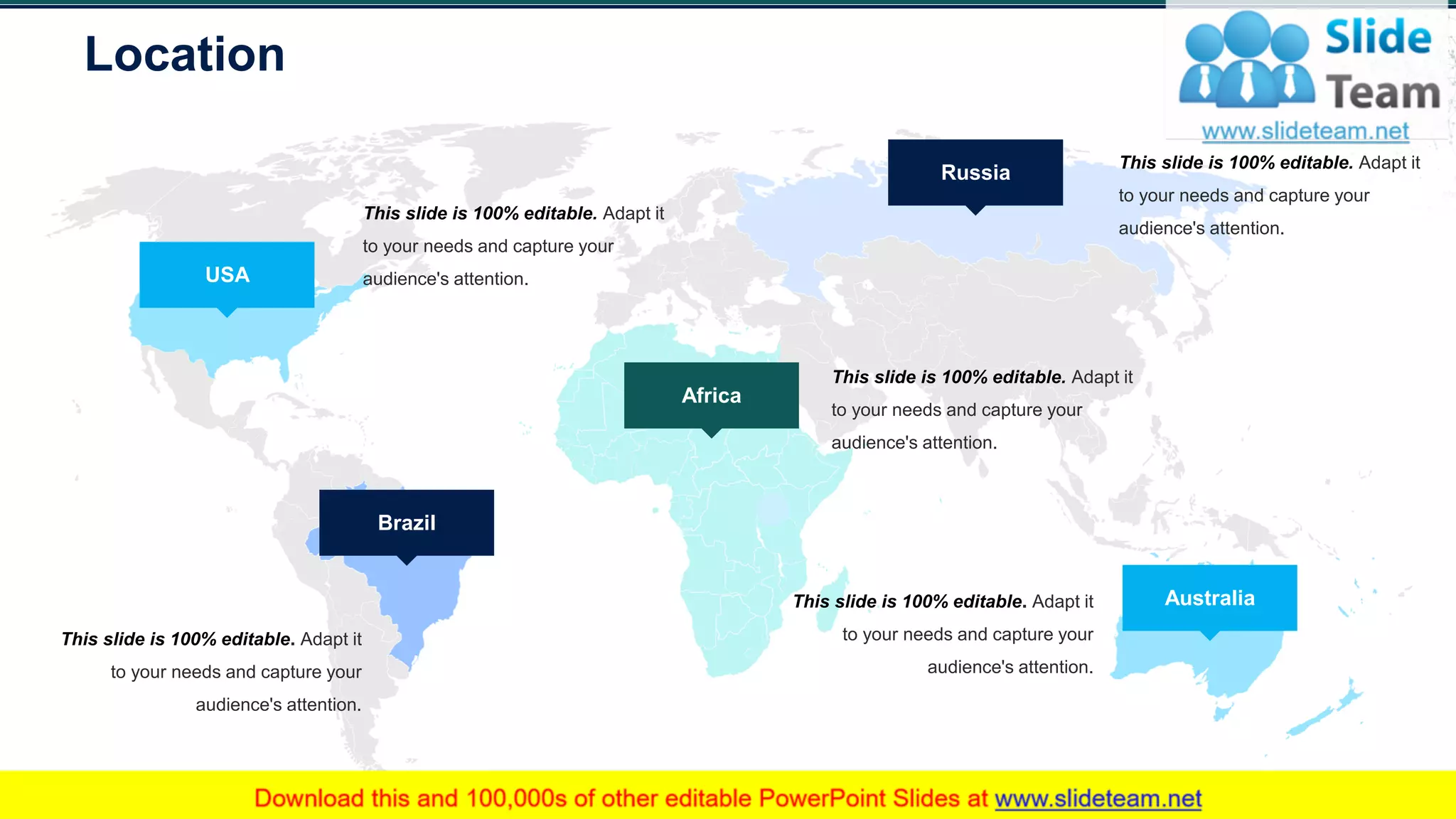 USA
Australia
Brazil
Russia
Africa
Location
53
This slide is 100% editable. Adapt it
to your needs and capture your
audience's attention.
This slide is 100% editable. Adapt it
to your needs and capture your
audience's attention.
This slide is 100% editable. Adapt it
to your needs and capture your
audience's attention.
This slide is 100% editable. Adapt it
to your needs and capture your
audience's attention.
This slide is 100% editable. Adapt it
to your needs and capture your
audience's attention.
 