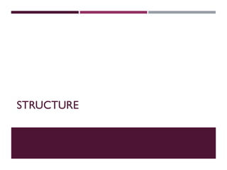 STRUCTURE
 