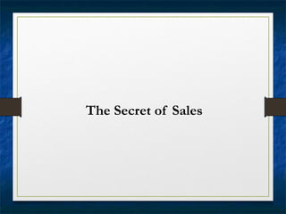 The Secret of Sales
 
