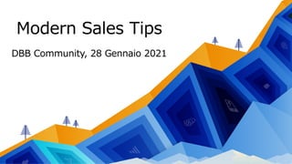 Modern Sales Tips
DBB Community, 28 Gennaio 2021
 