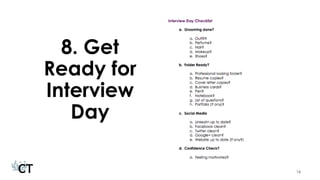 8. Get Ready
for Interview
Day
 
