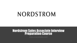 Nordstrom Sales Associate Interview
Preparation Course
www.coursetake.com
 
