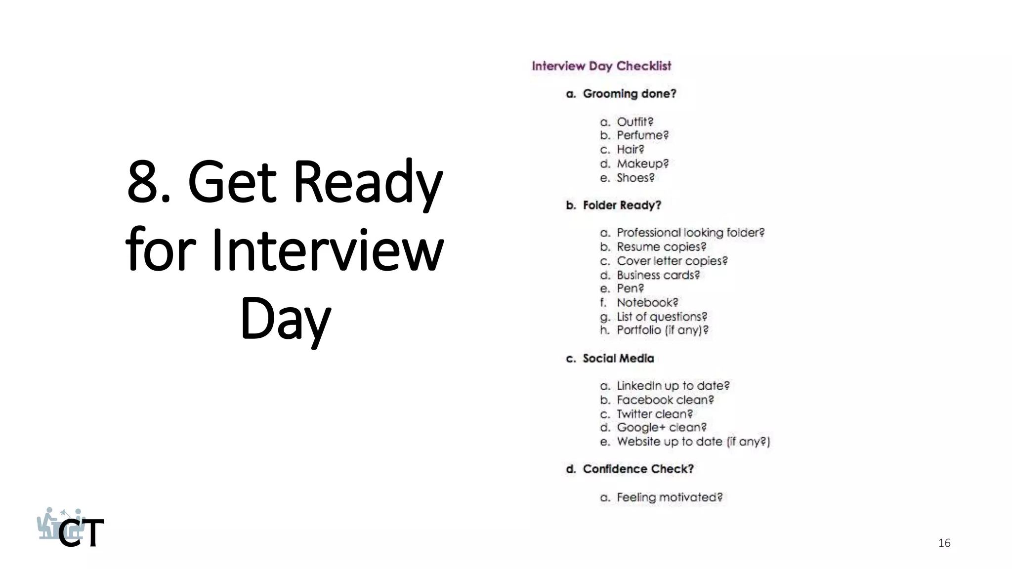 8. Get Ready
for Interview
Day
 