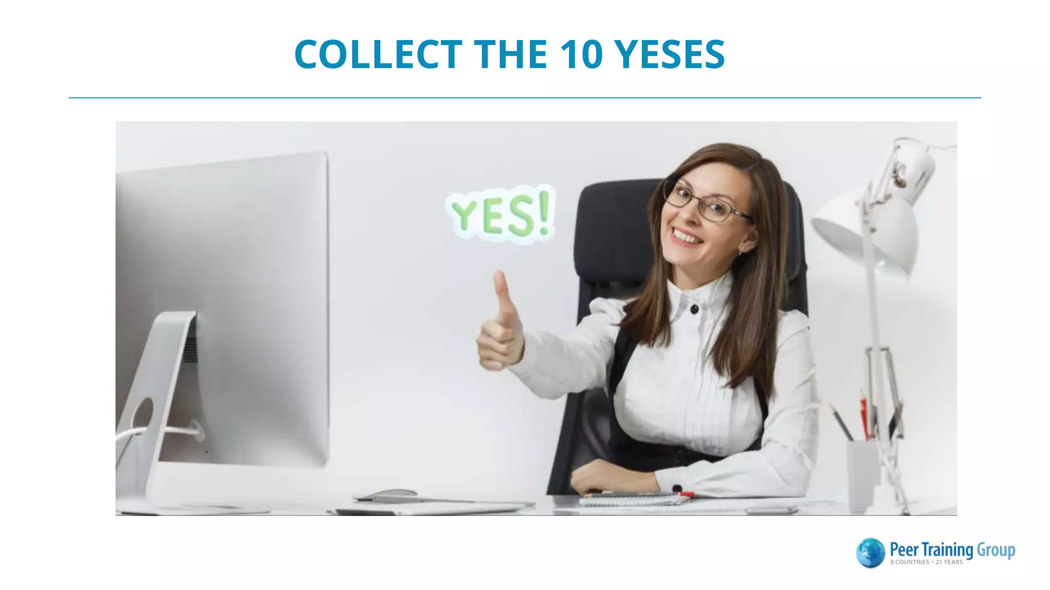 COLLECT THE 10 YESES
 
