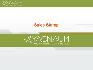 Sales Slump
 