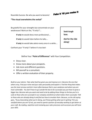 Prepared? Do you have all necessary paperwork? Do you know what this company does in their business? Do you know the title of the person you are dealing with?