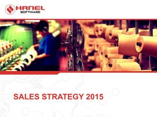 SALES STRATEGY 2015
 