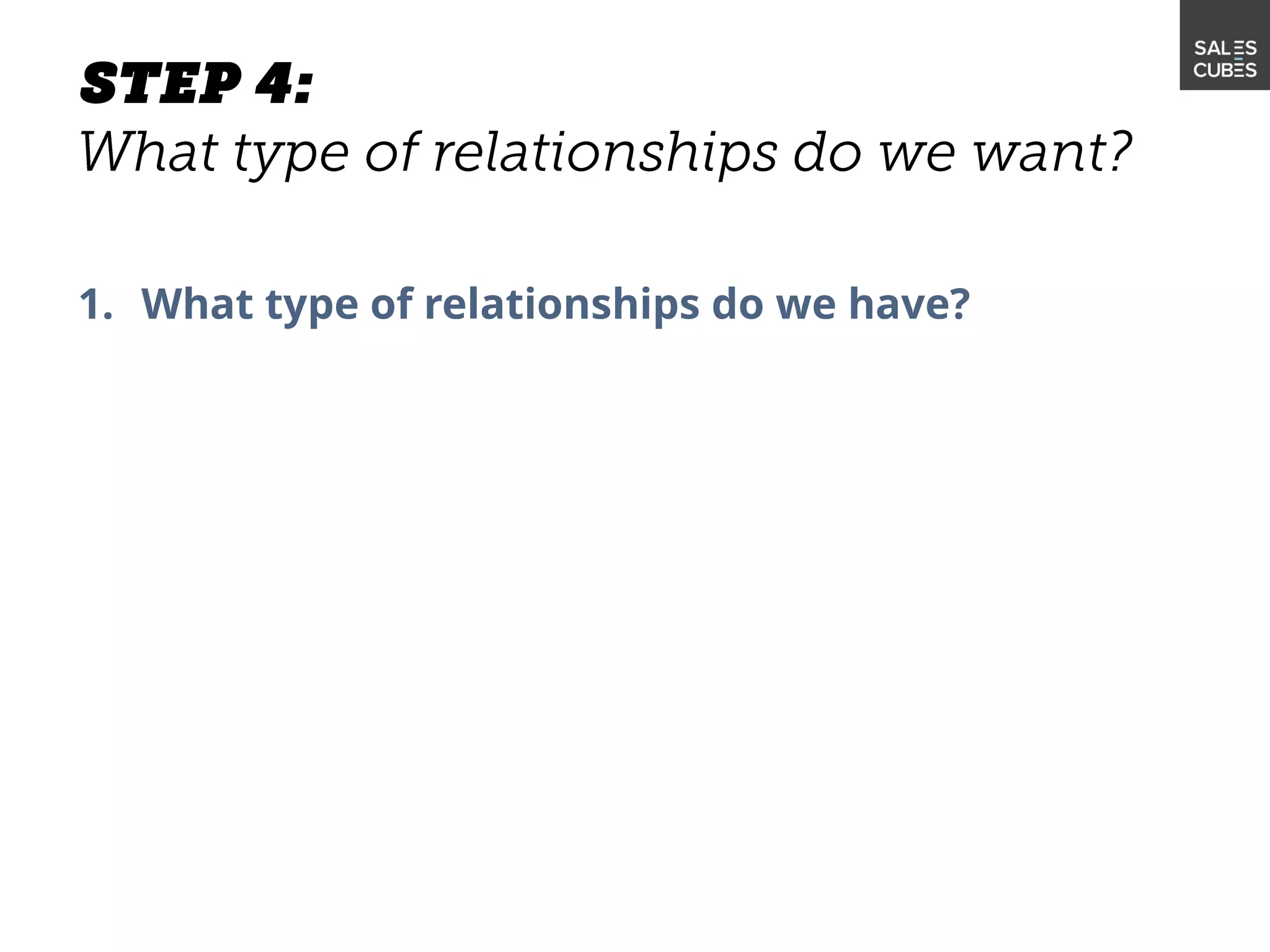 1. What type of relationships do we have?
 