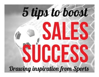 5 tips to boost



Drawing inspiration from Sports
 