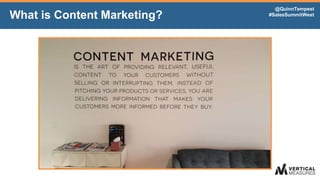 @QuinnTempest
#SalesSummitWestWhat is Content Marketing?
 