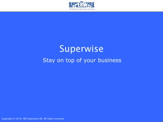Superwise Stay on top of your business 