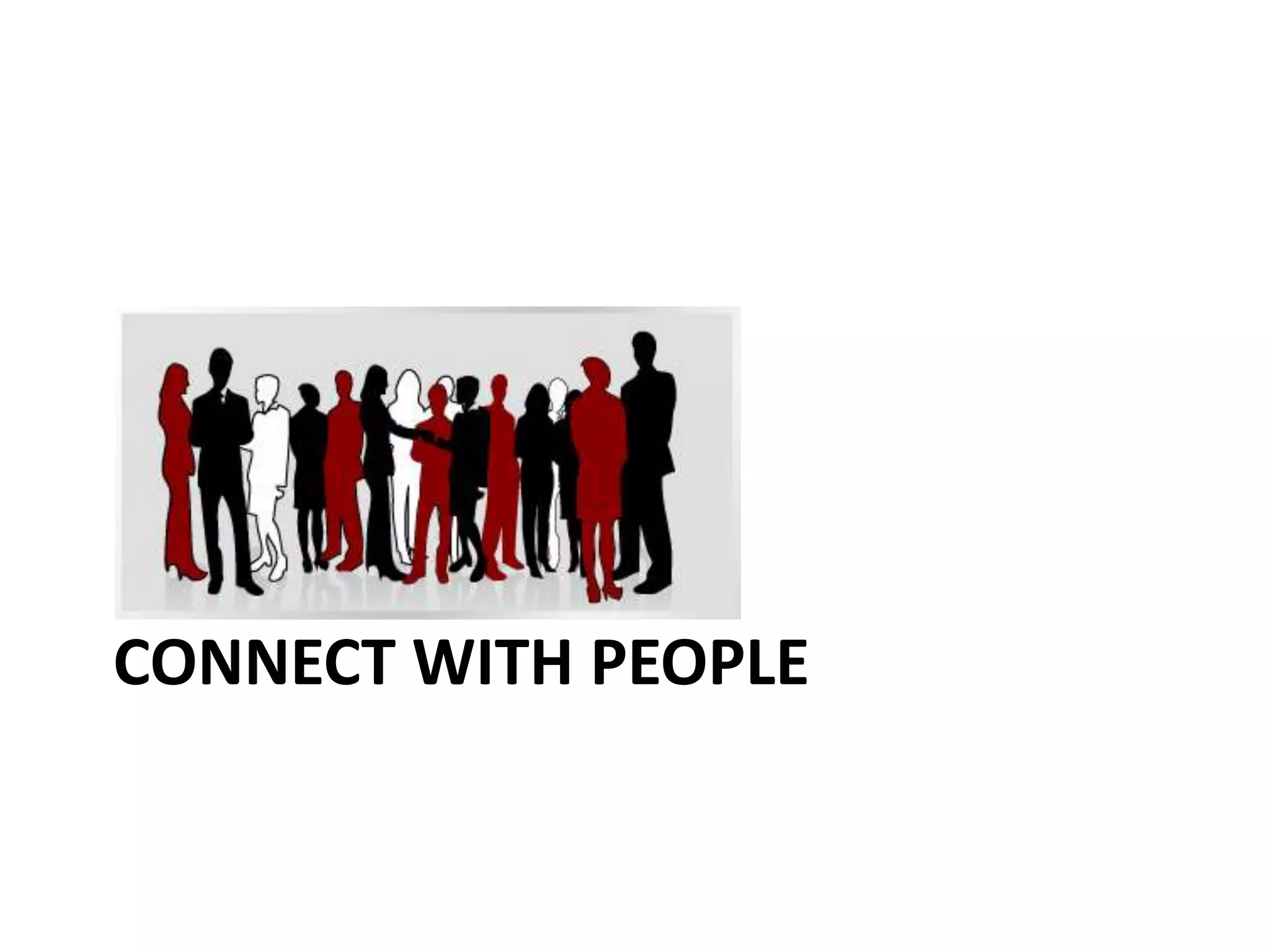 CONNECT WITH PEOPLE
 