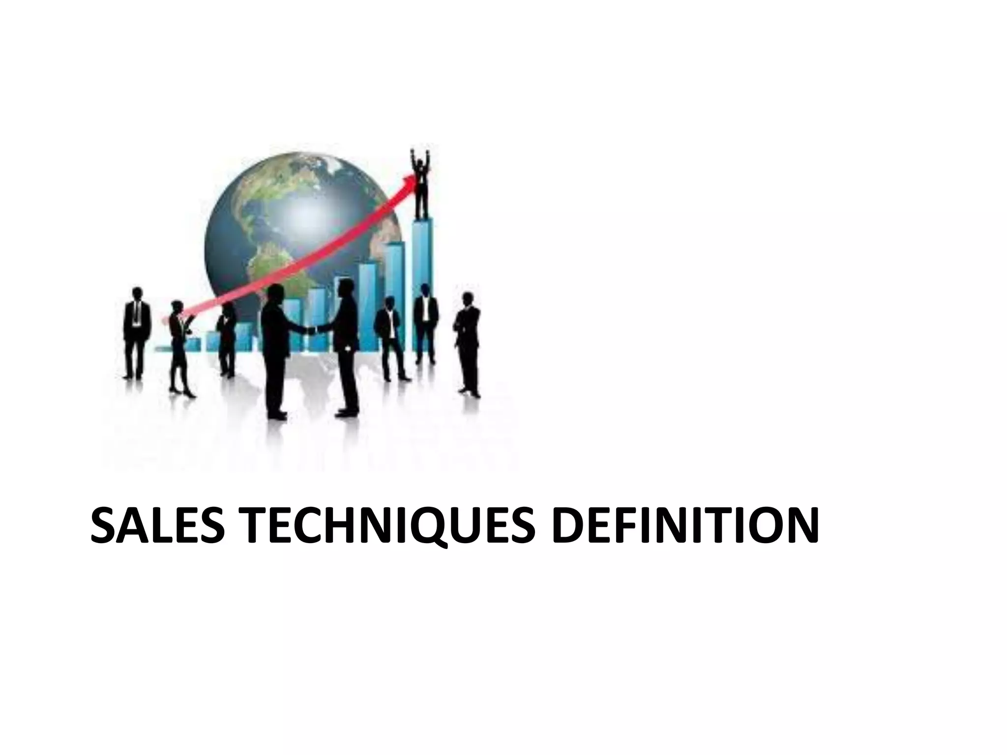 SALES TECHNIQUES DEFINITION
 