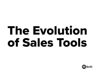 The Evolution
of Sales Tools
 