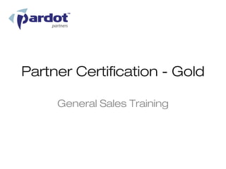 Partner Certification - Gold

     General Sales Training
 