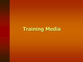 Training Media
 