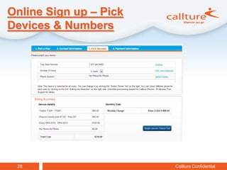Online Sign up – Pick
Devices & Numbers




 28                     Callture Confidential
 