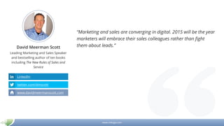www.mikogo.com
David Meerman Scott
Leading Marketing and Sales Speaker
and bestselling author of ten books
including The New Rules of Sales and
Service
“Marketing and sales are converging in digital. 2015 will be the year
marketers will embrace their sales colleagues rather than fight
them about leads.”
LinkedIn
twitter.com/dmscott
www.davidmeermanscott.com
 