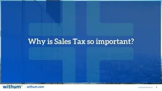 4
2022 WithumSmith+Brown, PC
Why is Sales Tax so important?
 