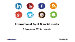 International Paint & social media
3 december 2013 - Linkedin

 