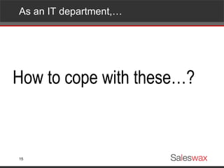 As an IT department,… How to cope with these…? 