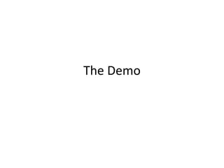 The Demo
 
