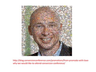 http://blog.conversionconference.com/promotions/from-promodo-with-love-
why-we-would-like-to-attend-conversion-conference/
 