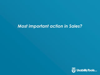 Most important action in Sales?
 