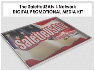 The SaletteUSAtv i-Network  DIGITAL PROMOTIONAL MEDIA KIT 
