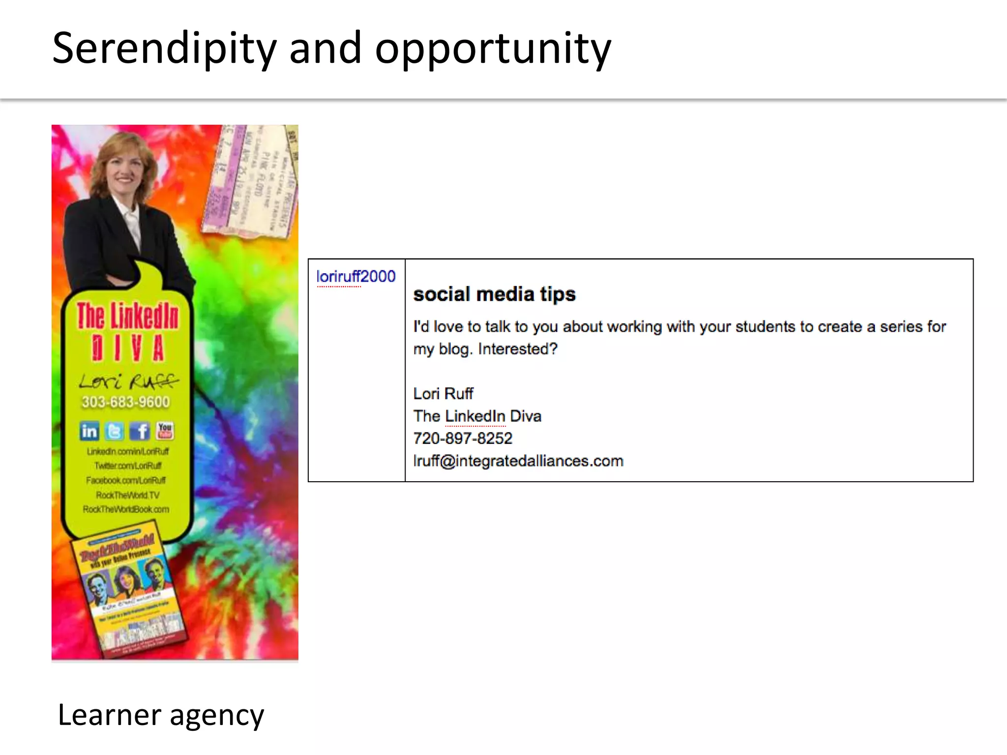 Serendipity and opportunity
Learner agency
 