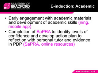E-induction: AcademicEarly engagement with academic materials and development of academic skills (ning, mobile app)