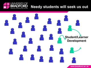 Needy students will seek us outStudent/LearnerDevelopment