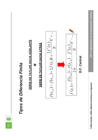 © Elkin Santafé � 2009 � Métodos Numéricos en Ingeniería
        Santafé                  Numé         Ingenierí    CAP. II: Implicaciones de una aproximación numérica
                                                                                         aproximació numé
 