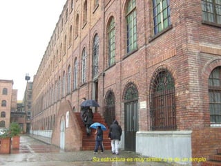 Su estructura es muy similar a la de un templo 