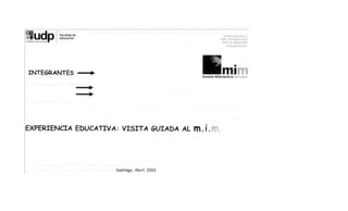 Guía de salida Educativa al Museo Interactivo (MIM)o Mirador (m