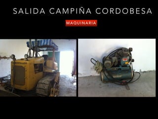 S A L I D A C A M P I Ñ A C O R D O B E S A
M A Q U I N A R I A
 