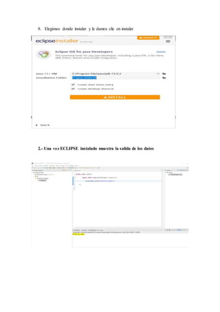 8. Elegimos donde instalar y le damos clic en instalar
2.- Una vez ECLIPSE instalado muestra la salida de los datos
 