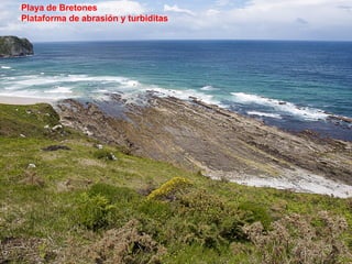 Playa de Bretones
Plataforma de abrasión y turbiditas