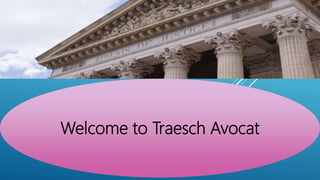 Welcome to Traesch Avocat
 