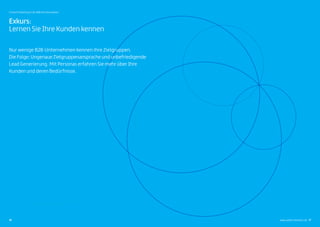 Exkurs:
Lernen Sie Ihre Kunden kennen
Nur wenige B2B-Unternehmen kennen ihre Zielgruppen.
Die Folge: Ungenaue Zielgruppenansprache und unbefriedigende
Lead Generierung. Mit Personas erfahren Sie mehr über Ihre
Kunden und deren Bedürfnisse.
16 17
Content Marketing in der B2B-Kommunikation
www.salient-doremus.de
 