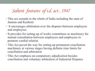 Salient features of industrial disputes act , 1947 | PPTX