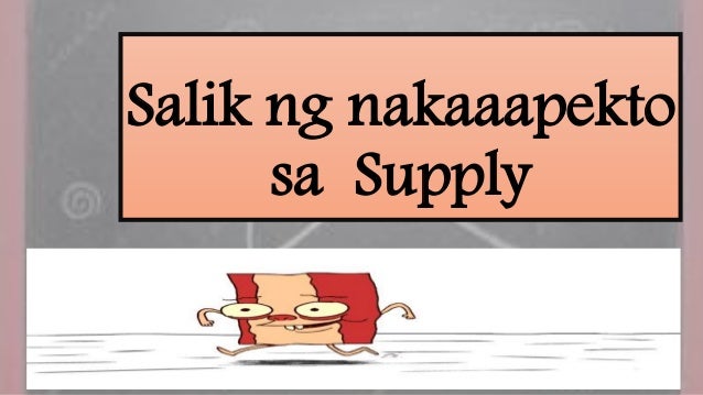 Salik Na Nakakaapekto Sa Supply - MosOp