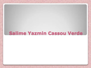 Salime Yazmin Cassou Verde
 