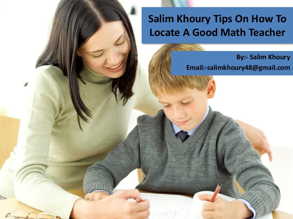 Salim Khoury Tips On How To Locate A Good Math Teacher