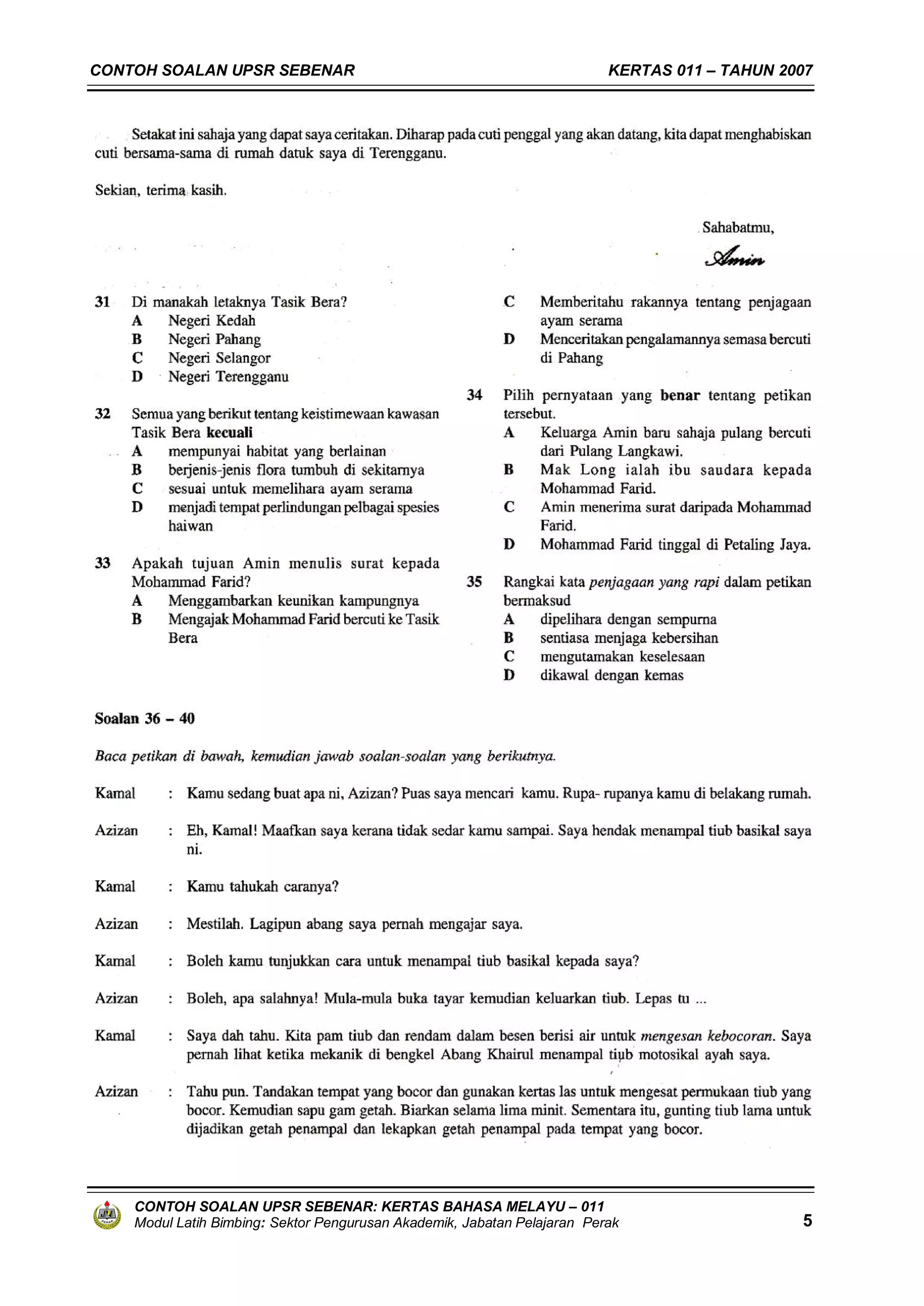 CONTOH SOALAN UPSR SEBENAR                                                KERTAS 011 – TAHUN 2007




    CONTOH SOALAN UPSR SEBENAR: KERTAS BAHASA MELAYU – 011
    Modul Latih Bimbing: Sektor Pengurusan Akademik, Jabatan Pelajaran Perak                   5
 